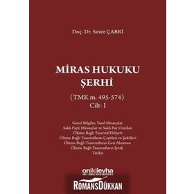 Miras Hukuku Şerhi (TMK m. 495-574) Cilt 1 - Sezer Çabri