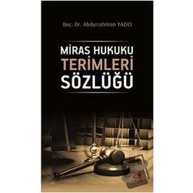 Miras Hukuku Terimleri Sözlüğü Abdurrahman Yazıcı -Fecr Yayınları