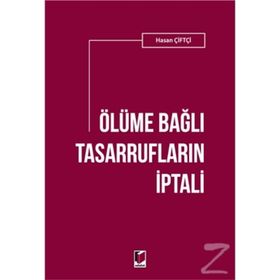 Miras Hukukunda Ölüme Bağlı Tasarrufların İptali Davaları - av erhan gunay