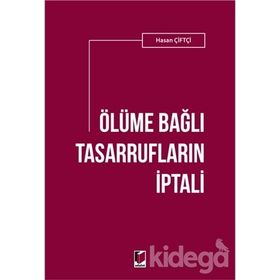 Miras Hukukunda Ölüme Bağlı Tasarrufların İptali Davaları - av erhan gunay