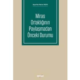 Miras Ortaklığının Paylaşmadan Önceki Durumu - Ayşe Nur Merve Yazıcı