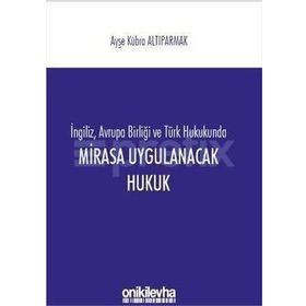 Mirasa Uygulanacak Hukuk - Ayşe Kübra Altıparmak