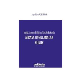 Mirasa Uygulanacak Hukuk - Ayşe Kübra Altıparmak