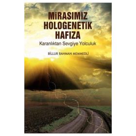Mirasımız Hologenetik Hafıza - Billur Bahman Memmedli