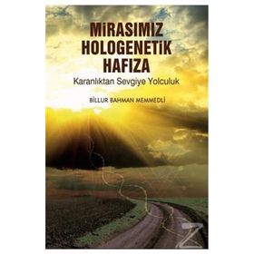 Mirasımız Hologenetik Hafıza - Billur Bahman Memmedli