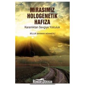 Mirasımız Hologenetik Hafıza - Billur Bahman Memmedli