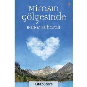 Mirasın Gölgesinde - Bahar Buharalı