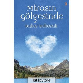 Mirasın Gölgesinde - Bahar Buharalı