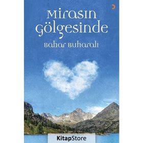 Mirasın Gölgesinde - Bahar Buharalı