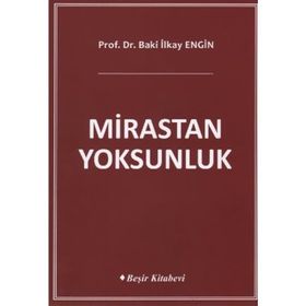MIRASTAN YOKSUNLUK - BAKI İLKAY ENGIN