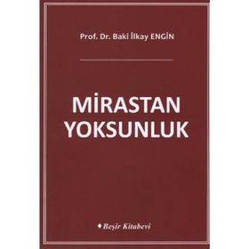 MIRASTAN YOKSUNLUK - BAKI İLKAY ENGIN