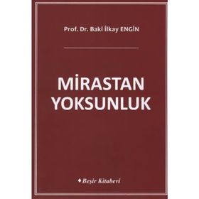 MIRASTAN YOKSUNLUK - BAKI İLKAY ENGIN