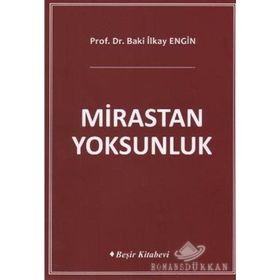 MIRASTAN YOKSUNLUK - BAKI İLKAY ENGIN