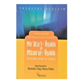 MIR'ATU'L-ÂŞIKÎN VE MÎZAN'UL ÂŞIKÎN AŞKLARA AYNA VE TERAZI - SAFRANBOLULU MEHMET EMIN HALVETI