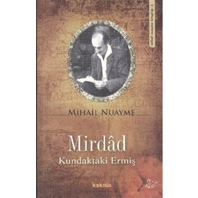 MIRDÂD KUNDAKTAKI ERMİŞ - MIHAIL NUAYME