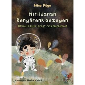 Mırıldanan Rengarenk Gezegen Olmadık İşler Araştırma Merkezi 2 İthaki Çocuk Yayınları