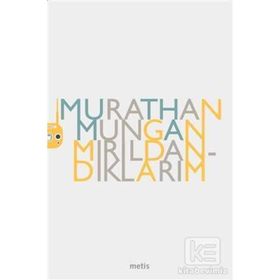 MIRILDANDIKLARIM - MURATHAN MUNGAN