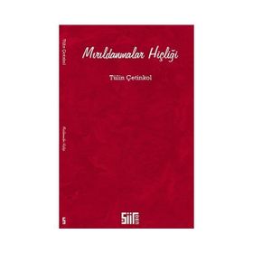 Mırıldanmalar Hiçliği - Tülin Çetinkol