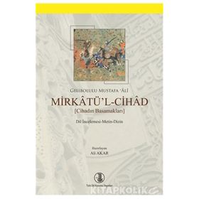 Mirkatü’l-Cihad - Gelibolulu Mustafa Ali
