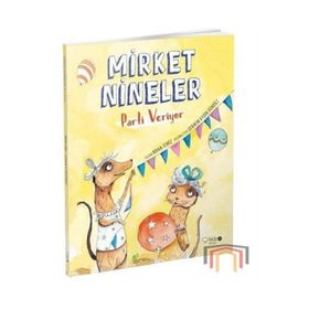 Mirket Nineler Parti Veriyor - Nihan Temiz