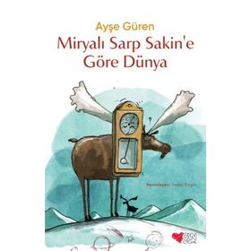 Miryalı Sarp Sakin'e Göre Dünya - Ayşe Güren