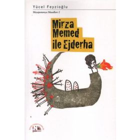 MIRZA MEMED ILE EJDERHA - YÜCEL FEYZIOĞLU