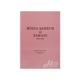 MIRZA ŞAHRUH VE ZAMANI (1405 - 1447) - İSMAİL AKA