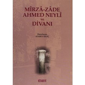 MIRZA-ZADE AHMED NEYLI VE DİVANI - ATABEY KILIÇ