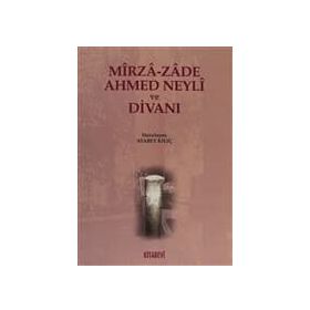 MIRZA-ZADE AHMED NEYLI VE DİVANI - ATABEY KILIÇ