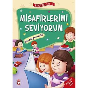 Misafirlerimi Seviyorum - Misafirperverlik - Erdemler Serisi 2 - Mehmet Zeki Aydın Necla Şeyma Saydam Nuray Çatiç Vahide Ulusoy Gökçek Rukiye Karaköse Saadet Kocagöz Uzun
