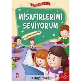 Misafirlerimi Seviyorum - Misafirperverlik - Erdemler Serisi 2 - Mehmet Zeki Aydın Necla Şeyma Saydam Nuray Çatiç Vahide Ulusoy Gökçek Rukiye Karaköse Saadet Kocagöz Uzun