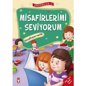 Misafirlerimi Seviyorum - Misafirperverlik - Erdemler Serisi 2 - Mehmet Zeki Aydın Necla Şeyma Saydam Nuray Çatiç Vahide Ulusoy Gökçek Rukiye Karaköse Saadet Kocagöz Uzun