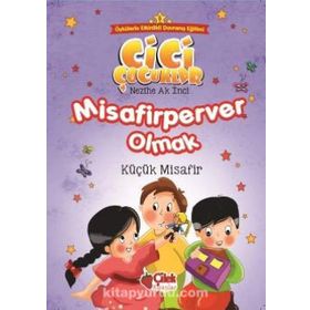 Misafirperver Olmak - Küçük Misafir - Nezihe Ak İnci
