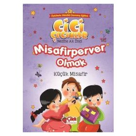 Misafirperver Olmak - Küçük Misafir - Nezihe Ak İnci