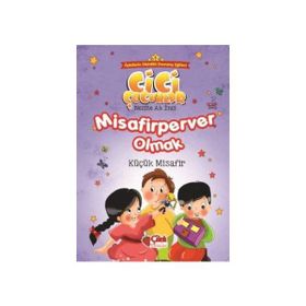 Misafirperver Olmak - Küçük Misafir - Nezihe Ak İnci