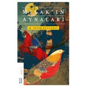 Misak'ın Aynaları - M. Fatih Kutlubay