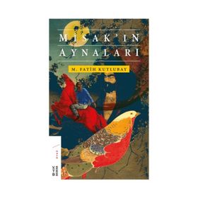 Misak'ın Aynaları - M. Fatih Kutlubay