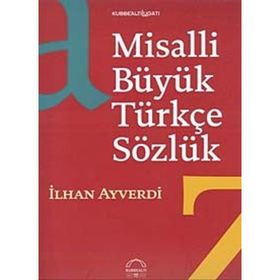 MISALLI BÜYÜK TÜRKÇE SÖZLÜK - İLHAN AYVERDI