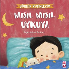 Mışıl Mışıl Uykuya Günlük Rutinlerim - Timaş Çocuk