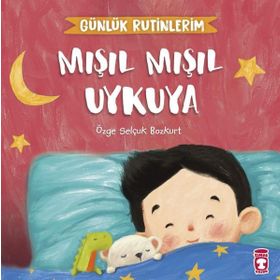 Mışıl Mışıl Uykuya Günlük Rutinlerim - Timaş Çocuk