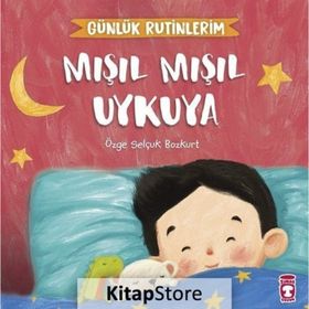 Mışıl Mışıl Uykuya Günlük Rutinlerim - Timaş Çocuk