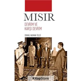 Mısır Devrim ve Karşı Devrim - İsmail Numan Telci