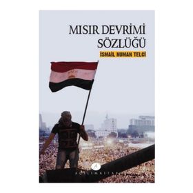 Mısır Devrimi Sözlüğü - İsmail Numan Telci