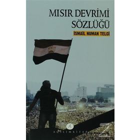 Mısır Devrimi Sözlüğü - İsmail Numan Telci