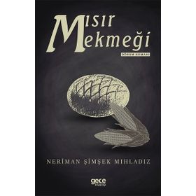 Mısır Ekmeği - Neriman Şimşek Mıhladız