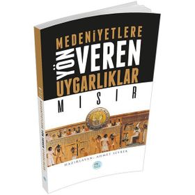Mısır - Medeniyete Yön Veren Uygarlıklar - Ahmet Seyrek