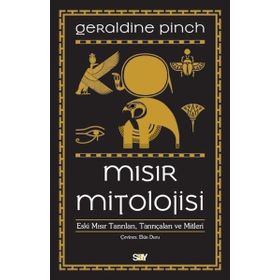 Mısır Mitolojisi-Eski Mısır Tanrıları Tanrıçaları Ve Mitleri - Geraldine Pinch
