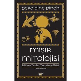 Mısır Mitolojisi-Eski Mısır Tanrıları Tanrıçaları Ve Mitleri - Geraldine Pinch