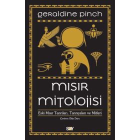 Mısır Mitolojisi-Eski Mısır Tanrıları Tanrıçaları Ve Mitleri - Geraldine Pinch