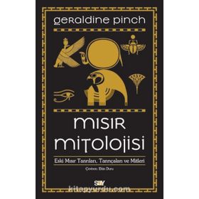 Mısır Mitolojisi-Eski Mısır Tanrıları Tanrıçaları Ve Mitleri - Geraldine Pinch